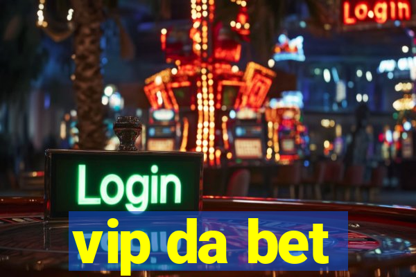 vip da bet